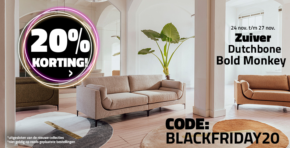 20% korting op Zuiver, Dutchbone en Bold Monkey